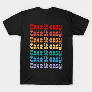 Take it easy rainbow T-Shirt